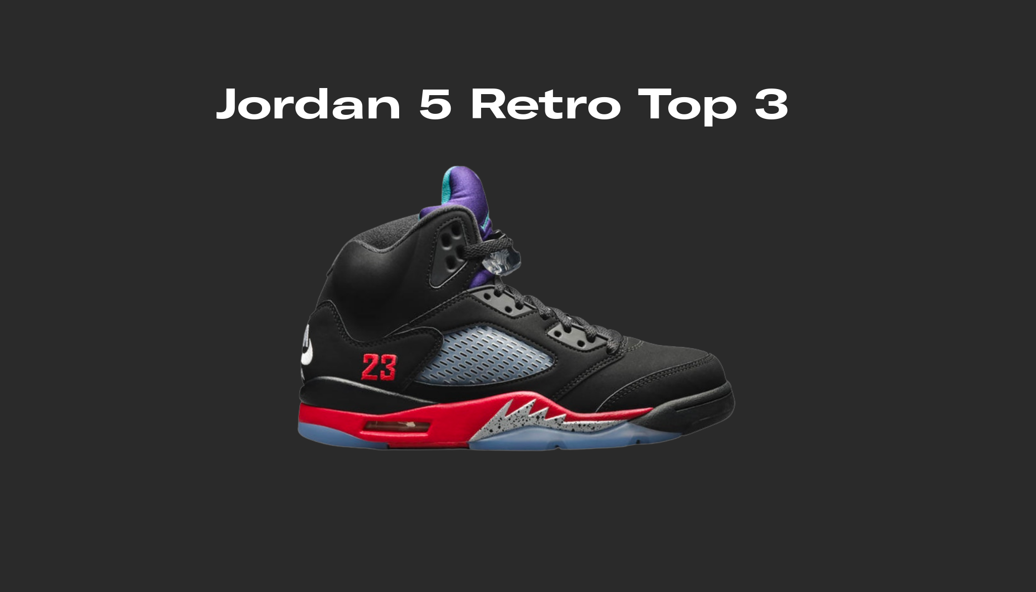 Jordan 5 Retro Top 3 Raffles And Release Date Sole Retriever Jordan 5 Retro Top 3 Raffles And Release Date Sole Retriever