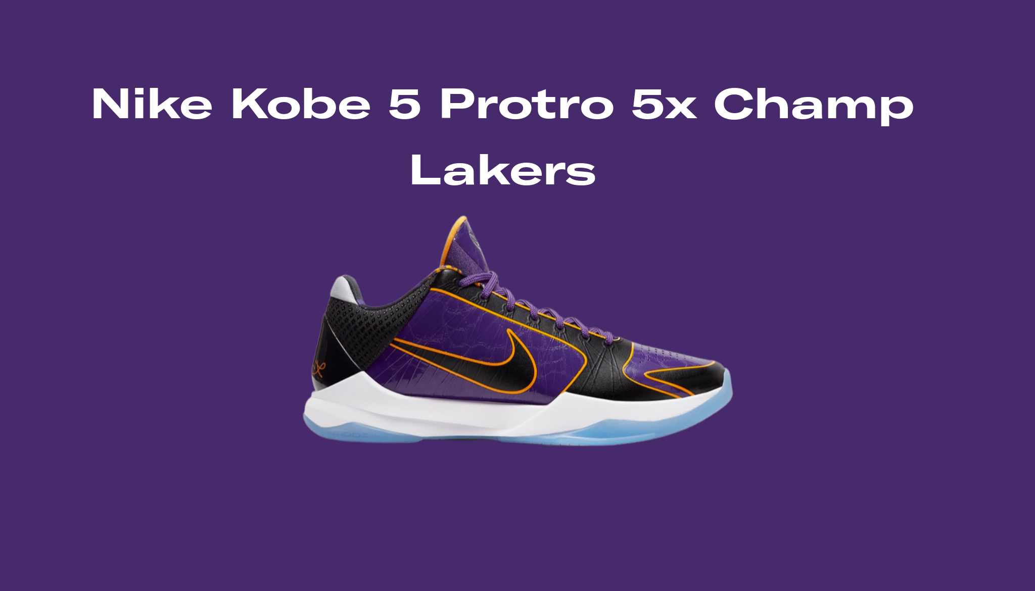 Nike Kobe 5 Protro 5x Champ Lakers, Raffles and Release Date