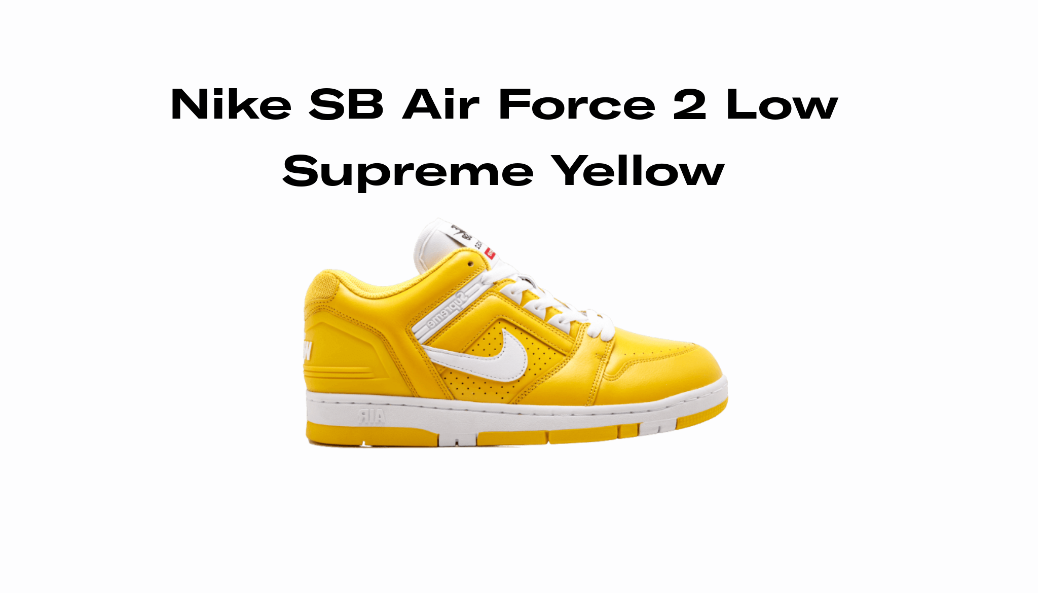 Premedicación costo Hueso Nike SB Air Force 2 Low Supreme Yellow, Raffles and Release Date | Sole  Retriever