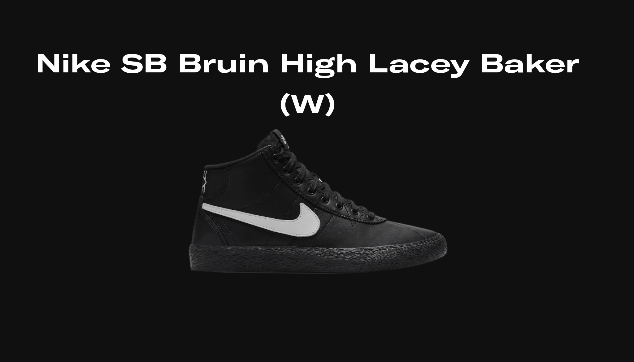 Plantación Hambre página Nike SB Bruin High Lacey Baker (W), Raffles and Release Date | Sole  Retriever