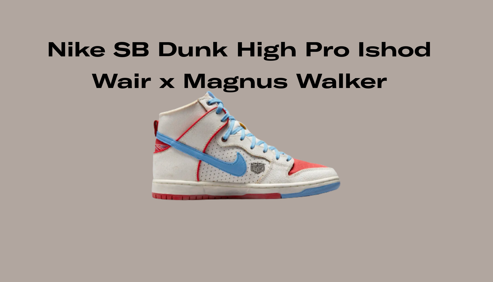 Nike Sb Dunk High Pro Ishod Wair X Magnus Walker Raffles And Release Date Sole Retriever