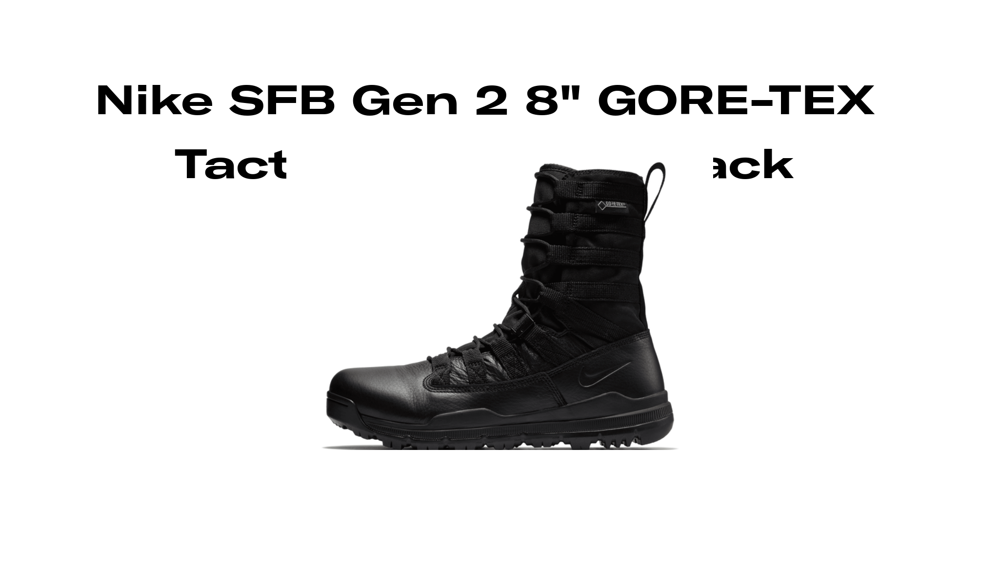 Nike SFB Gen 2 8" GORE-TEX Tactical in Black Release Raffles, and Where